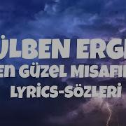 Gülben Ergen En Güzel Misafir Lyrics Sözleri