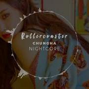 Nightcore Rollercoaster Chungha