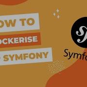 How To Dockerise A PHP Symfony Application In Less Than 3 Minutes