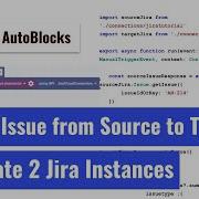 AutoBlocks Create Issues From Source To Target Jira Instance