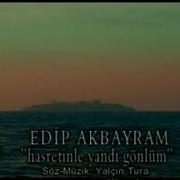 Edip Akbayram Hasretinle Yandı Gönlüm Official Video