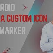 Android Use A Custom Icon To Add Marker