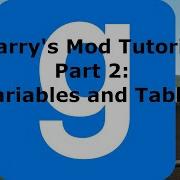 How To Code In Garry S Mod Lua Part 2 Variables Tables