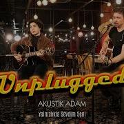 Akustik Adam Yalnızlıkla Sevdim Seni Tiburon Unplugged
