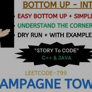 Champagne Tower Intuitive Bottom Up GOOGLE Leetcode 799