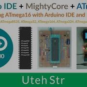 Arduino IDE MightyCore ATmega16 Programming ATmega16 With Arduino IDE And MightyCore