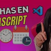 MANEJO DE FECHAS En JAVASCRIPT Curso JAVASCRIPT DESDE CERO 16