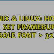 Unix Linux How Do I Set Framebuffer Console Font 32x16