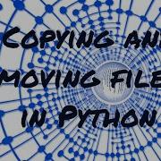 Copy And Move Files In Python