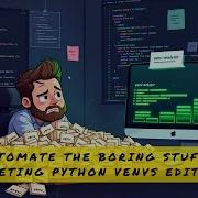 Automate The Boring Stuff Deleting Python Venvs Edition 037