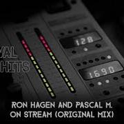 Ron Hagen And Pascal M On Stream Original Mix HQ