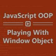 Learn JavaScript OOP In Arabic 02 Playing With Window Object