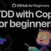 Test Driven Development With GitHub Copilot A Beginner S Practical Guide