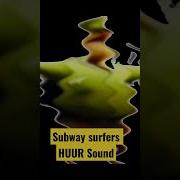 Subway Surfers HUUR Sound