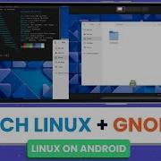 ARCH LINUX GNOME DESKTOP On Any Android Termux X11 Linux On Android No Root