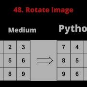 LEETCODE 48 ROTATE IMAGE PYTHON