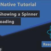 119 Showing A Spinner On Loading In React Native