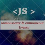 Onmouseover Out Events In JavaScript