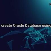 Oracle How To Create Oracle Database Using DBCA DBCA KTExperts