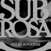 Miles Rogoish Welcome To The Subrosa Team Web Edit NEW