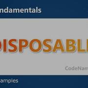 IDisposable Is IMPORTANT CodeNameK 12