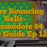 More Bouncing Balls Commodore 64 User Guide Ep 12