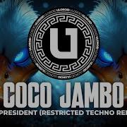 TECHNO Mr President Coco Jambo Restricted Techno Remix