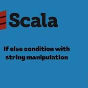 Scala If Else Else If Condition