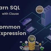SQL Tutorial 9 CTE Common Table Expression With Clause