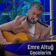 Emre Altuğ GECELERİM