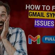 Как исправить проблемы с синхронизацией Gmail Полное руководство 2026 года