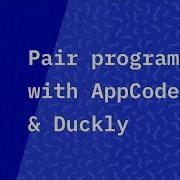How To Do Pair Programming With AppCode And GitDuck