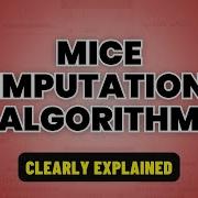 Multiple Imputation By Chained Equations MICE Clearly Explained