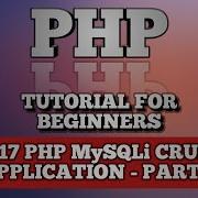 PHP Tutorial For Beginner Absolute Beginner 17 PHP MySQL CRUD Application Part 2
