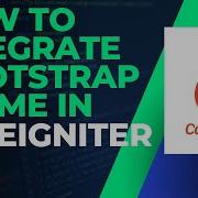 How To Integrate Bootstrap Theme In Codeigniter