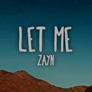 ZAYN Let Me Lyrics