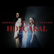 Onurcan Onat Feat Tutku Güngör HOŞÇAKAL