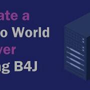 Create A Minimum Hello World Server Using B4J