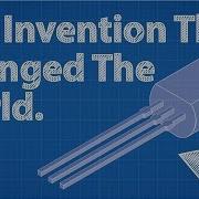 Transistors The Invention That Changed The World