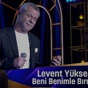 Levent Yüksel BENİ BENİMLE BIRAK
