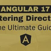 Mastering Angular 17 Directives The Ultimate Guide