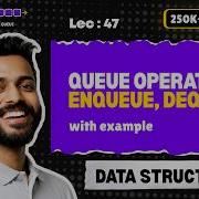 Lec 47 Enqueue Dequeue Other Operations On Queue Data Structure