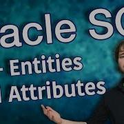 Oracle SQL Tutorial 2 Entities And Attributes
