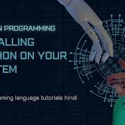 Python Programming Tutorial For Beginners 1 Installing Python On Your System
