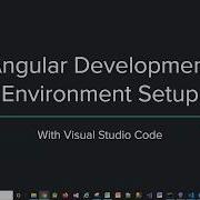 Angular Development Environment Setup With Visual Studio Code