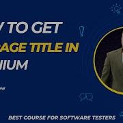 How To Extract A Webpage Title In Selenium Selenium Testing Full Course