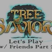 Let S Play Tree Of Savior W Friends Connection Problem Part 2 EN
