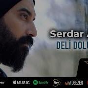 Serdar Aslan Deli Doluyum Official Video