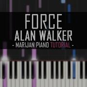 How To Play Alan Walker Force Piano Tutorial