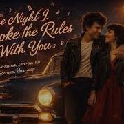 The Night I Broke The Rules With You MusicvideoNewMusic OfficialMusicVideo Musicvideo Newmusic